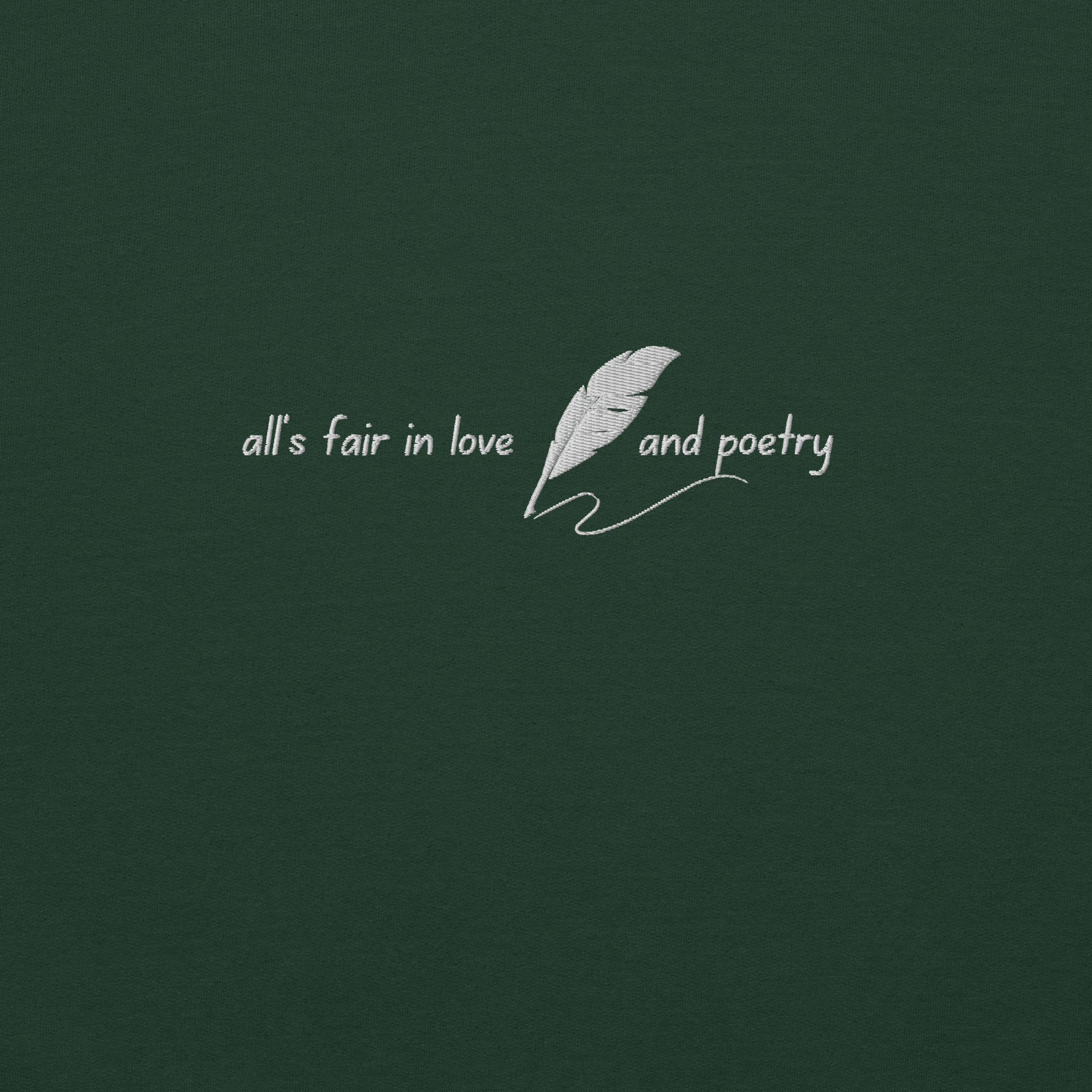 Forest green crewneck sweatshirt with delicate white script reading “all’s fair in love and poetry,” inspired by Taylor Swift TTPD (The Tortured Poets Department) aesthetic, cozy unisex fan merch pullover