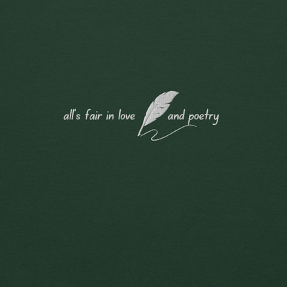 Forest green crewneck sweatshirt with delicate white script reading “all’s fair in love and poetry,” inspired by Taylor Swift TTPD (The Tortured Poets Department) aesthetic, cozy unisex fan merch pullover
