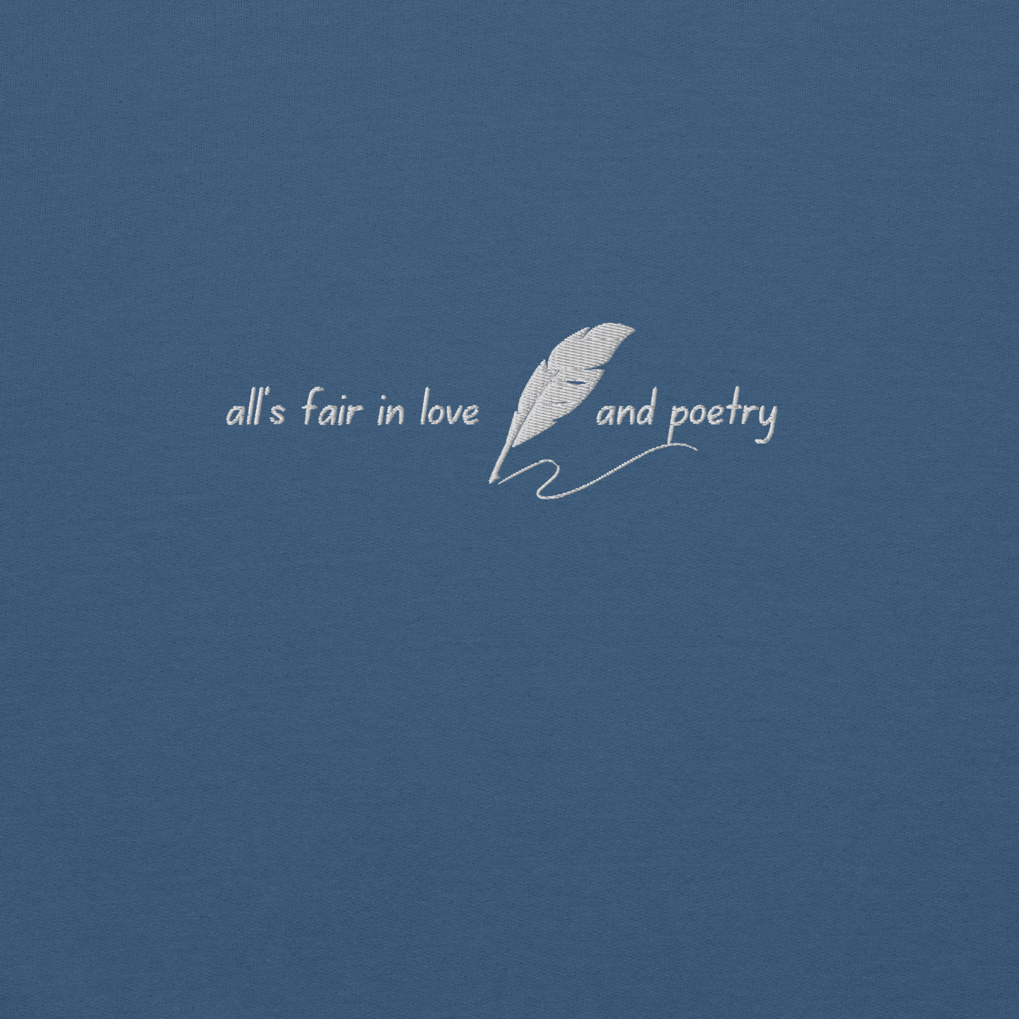 Indigo blue crewneck sweatshirt with delicate white script reading “all’s fair in love and poetry,” inspired by Taylor Swift TTPD (The Tortured Poets Department) aesthetic, cozy unisex fan merch pullover