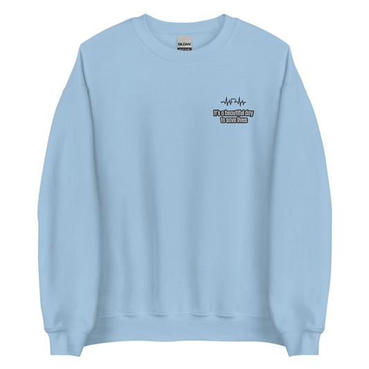 A Beautiful Day To Save Lives Sweatshirt
